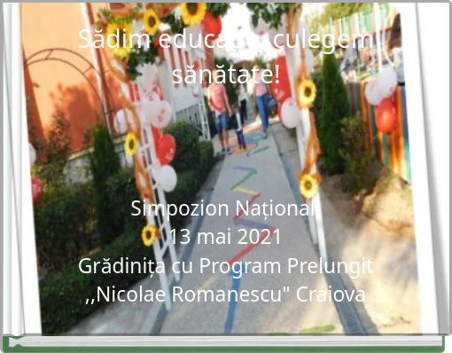 Sădim educație, culegem sănătate!