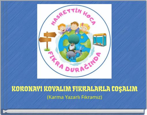 KORONAYI KOVALIM FIKRALARLA COŞALIM (Karma Yazarlı Fıkramız)
