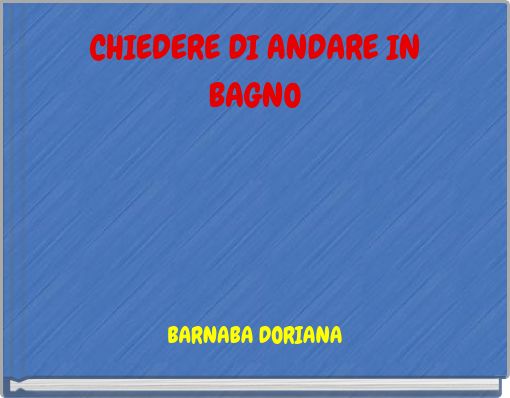 CHIEDERE DI ANDARE IN BAGNO