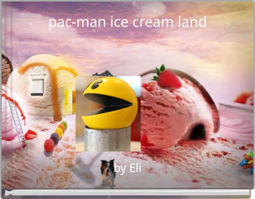 pac-man ice cream land
