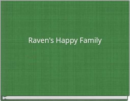 Raven's Happy Family