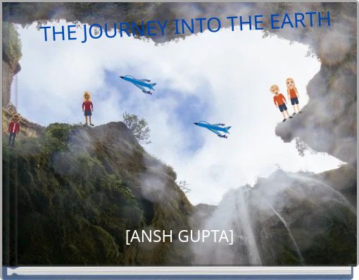 THE JOURNEY INTO THE EARTH
