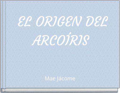 EL ORIGEN DEL ARCOIRIS