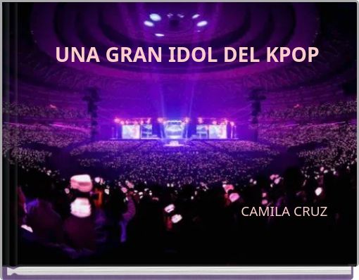 Front cover of 'UNA GRAN IDOL DEL KPOP CAMILA CRUZ' 