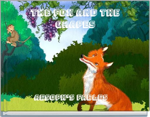 The Fox and The Grapes
