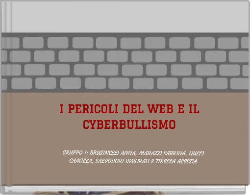 I PERICOLI DEL WEB E IL CYBERBULLISMO