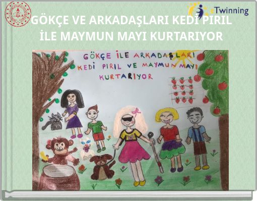 GÖKÇE VE ARKADAŞLARI KEDİ PIRIL İLE MAYMUN MAYI KURTARIYOR