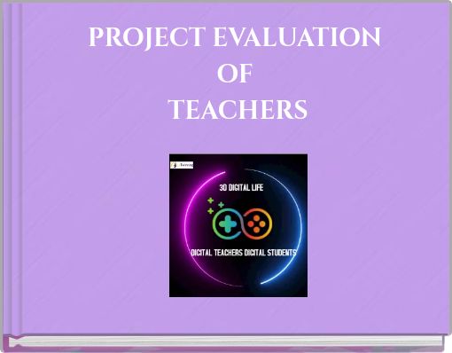 PROJECT EVALUATION OF TEACHERS