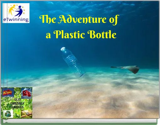 The Adventure of a Plastic Bottle