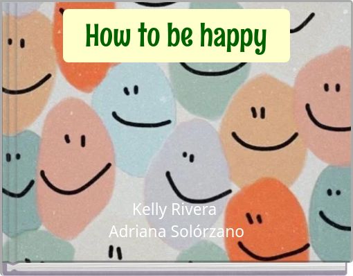 How to be happy