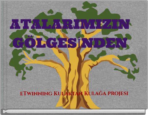 ATALARIMIZIN G&Ouml;LGESİNDEN