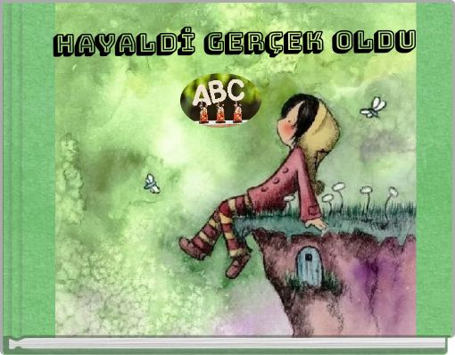 HAYALDİ GERÇEK OLDU