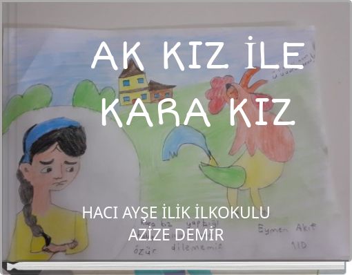 AK KIZ İLE KARA KIZ