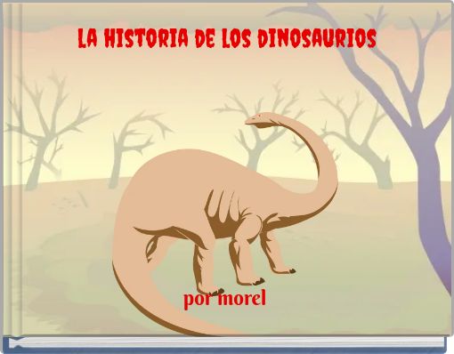 Front cover of 'la historia de los dinosaurios' 
