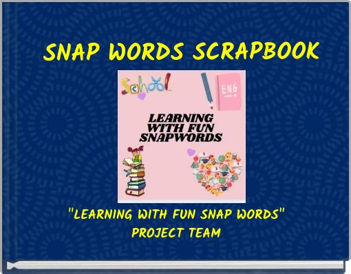 SNAP WORDS SCRAPBOOK