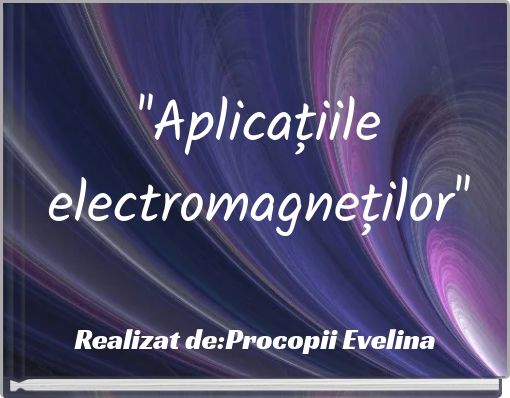 ''Aplicațiile electromagneților''