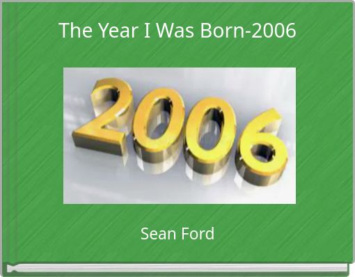 The Year I Was Born-2006