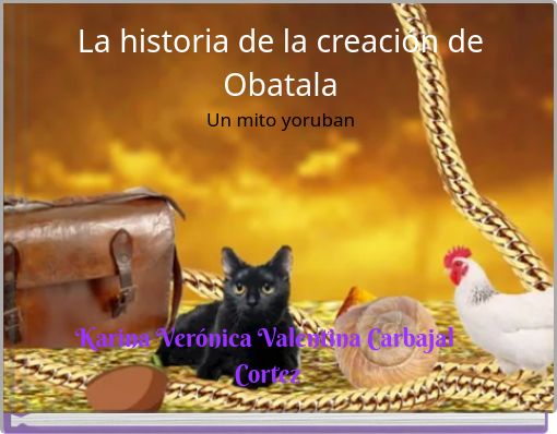 La historia de la creaci&oacute;n de Obatala Un mito yoruban