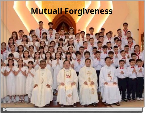 Mutuall Forgiveness