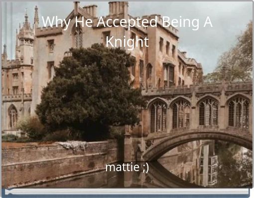 Why He Accepted Being A Knight