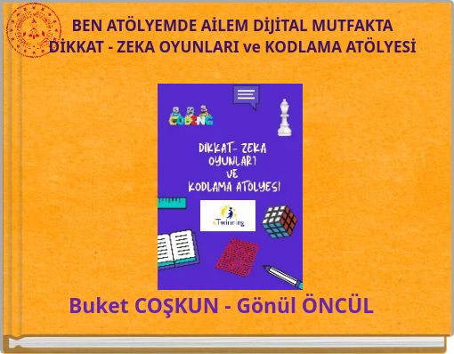 BEN ATÖLYEMDE AİLEM DİJİTAL MUTFAKTA DİKKAT - ZEKA OYUNLARI ve KODLAMA ATÖLYESİ