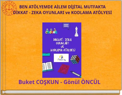 BEN ATÖLYEMDE AİLEM DİJİTAL MUTFAKTA DİKKAT - ZEKA OYUNLARI ve KODLAMA ATÖLYESİ