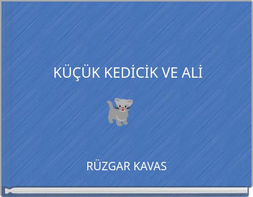 K&Uuml;&Ccedil;&Uuml;K KEDİCİK VE ALİ