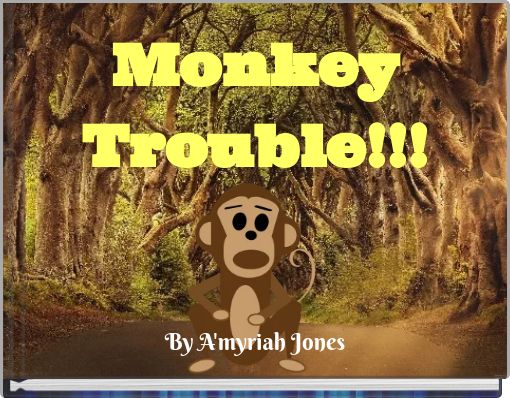 Monkey Trouble!!!