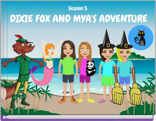 DIXIE FOX AND MYA'S ADVENTURE