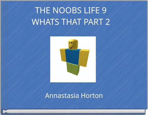 Book Cover for: THE NOOBS LIFE 9 WHATS THAT PART 2