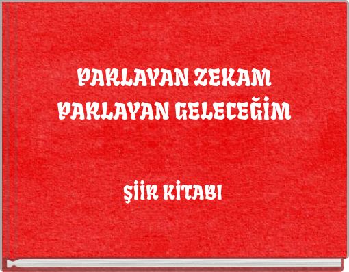 PARLAYAN ZEKAM PARLAYAN GELECEĞİM