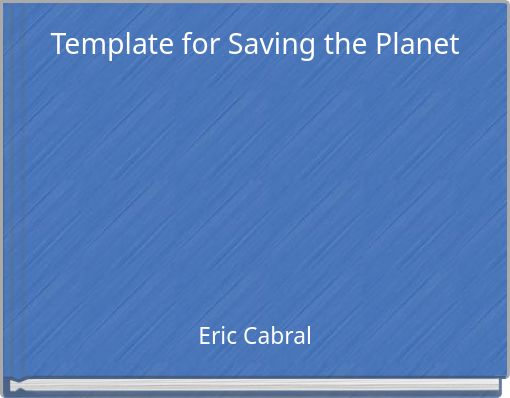 Template for Saving the Planet