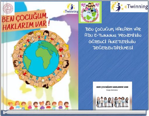 BEN &Ccedil;OCUĞUM, HAKLARIM VAR ADLI E-TWINNING PROJEMİZİN &Ouml;ĞRENCİ ANKETLERİNİN DEĞERLENDİRİLMESİ