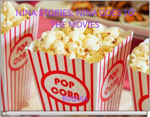 NINA STORIES: NINA GOES TO THE MOVIES
