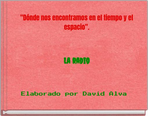 Book Cover for: "Dónde nos encontramos en el tiempo y el espacio". La radio