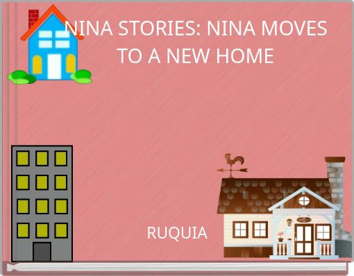 NINA STORIES: NINA MOVES TO A NEW HOME