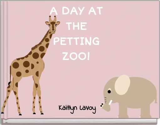 Front cover of 'A DAY AT THE PETTING ZOO!' 