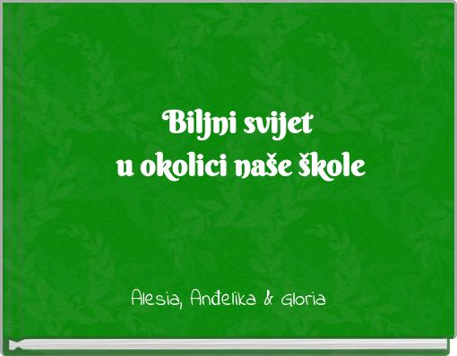 Biljni svijet u okolici naše škole