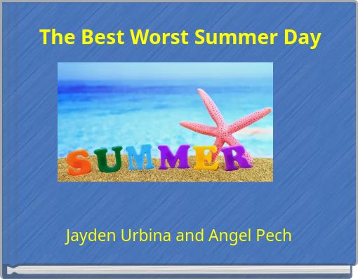 The Best Worst Summer Day