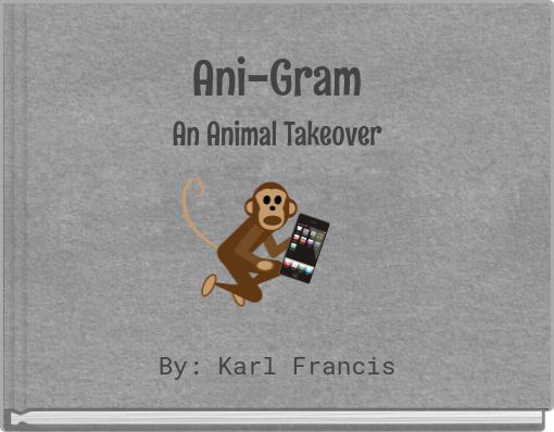 Ani-Gram An Animal Takeover