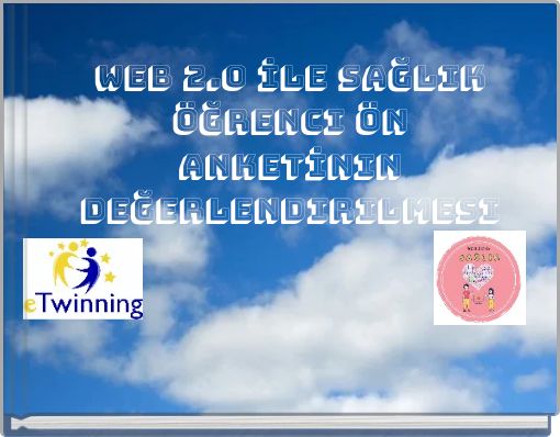 WEB 2.0 İLE SAĞLIK ÖĞRenci ÖN ANKETİnin değerlendirilmesi