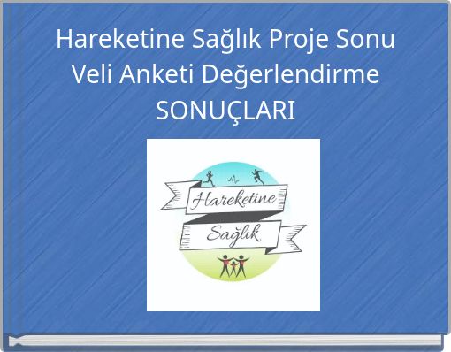 Hareketine Sağlık Proje Sonu Veli Anketi Değerlendirme SONU&Ccedil;LARI