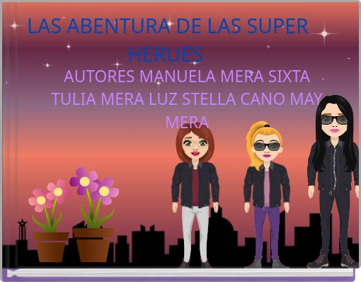 LAS ABENTURA DE LAS SUPER HERUES