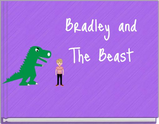 Bradley and The beast
