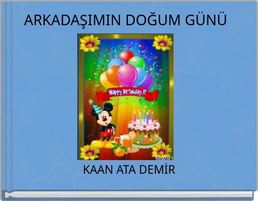 ARKADAŞIMIN DOĞUM G&Uuml;N&Uuml;