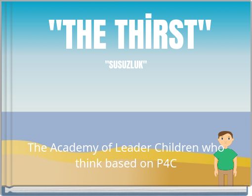 "THE THİRST" "SUSUZLUK"