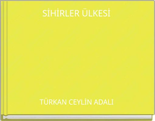 SİHİRLER &Uuml;LKESİ
