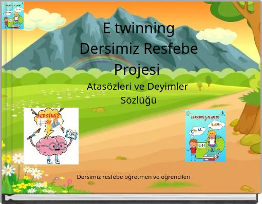 E twinning Dersimiz Resfebe Projesi Atas&ouml;zleri ve Deyimler s&ouml;zl&uuml;ğ&uuml;