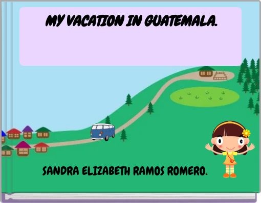 Front cover of 'MY VACATION IN GUATEMALA.' 