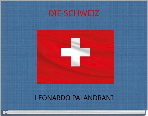 DIE SCHWEIZ